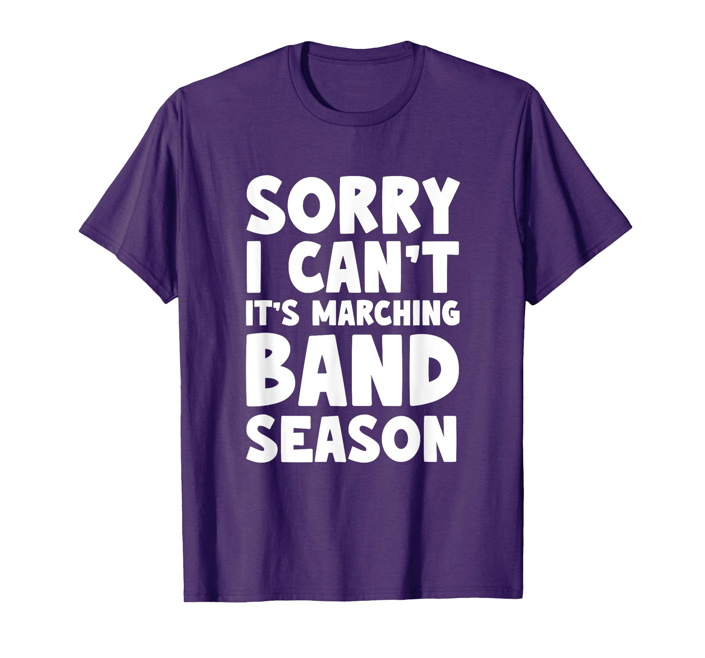 Funny Marching Band Sorry I Can't It's Marching Band Season T-Shirt