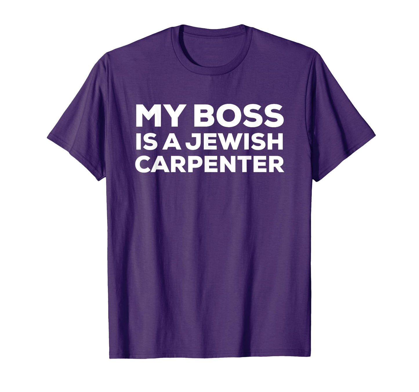 My Boss Is a Jewish Carpenter Funny T-shirt T-Shirt