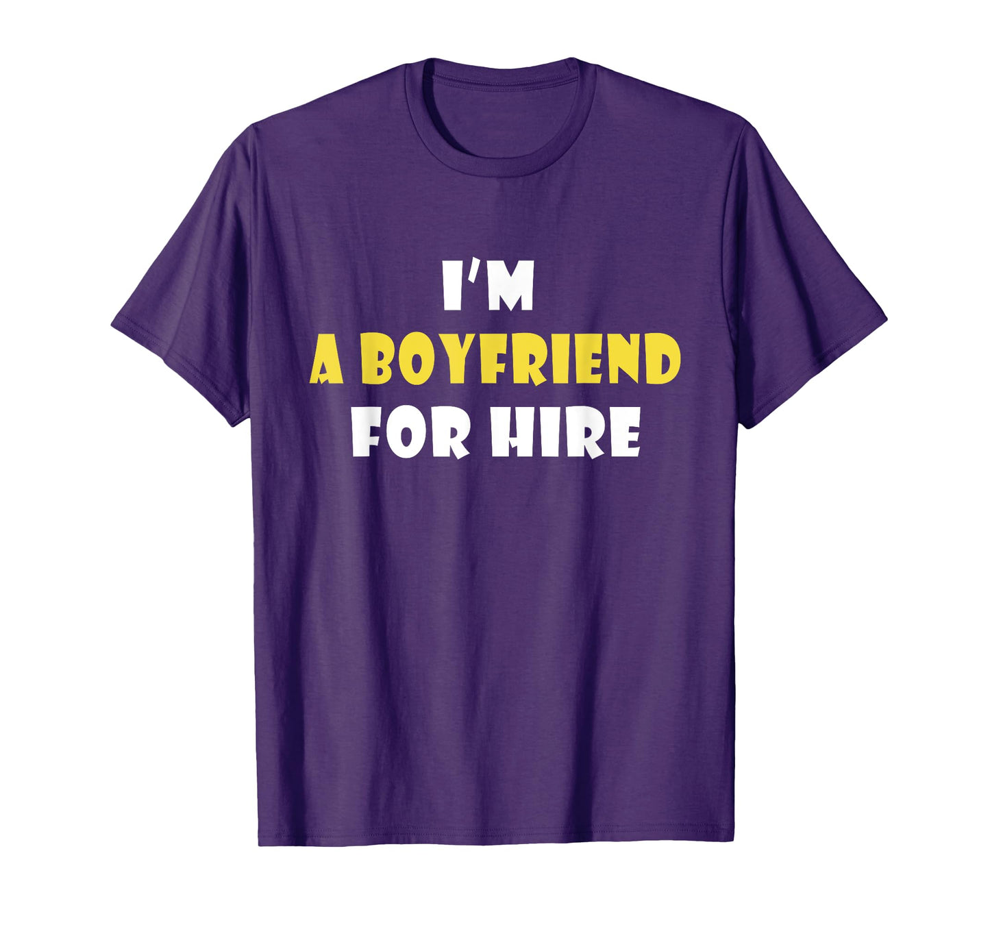 Funny I'm A Boyfriend For Hire Quote Valentine's Day T-Shirt