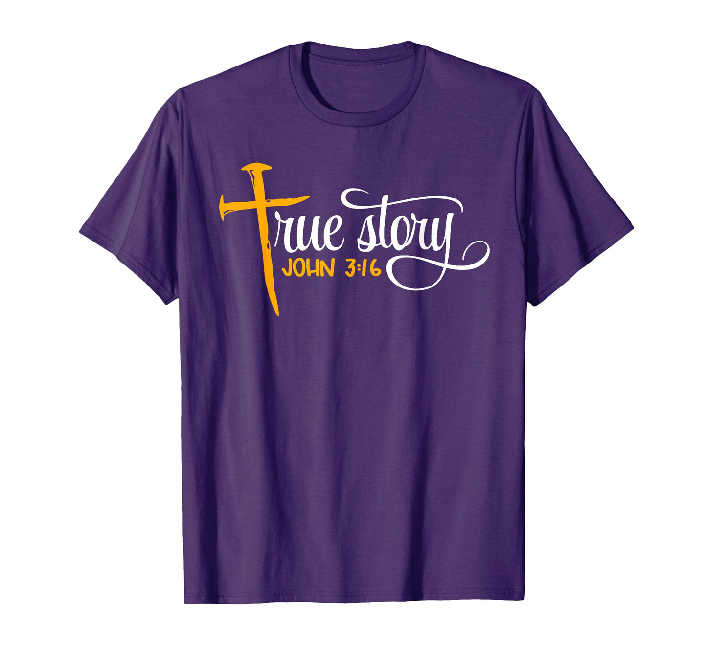 John 3:16 - Christian Easter True Story Cross & Nails T-Shirt