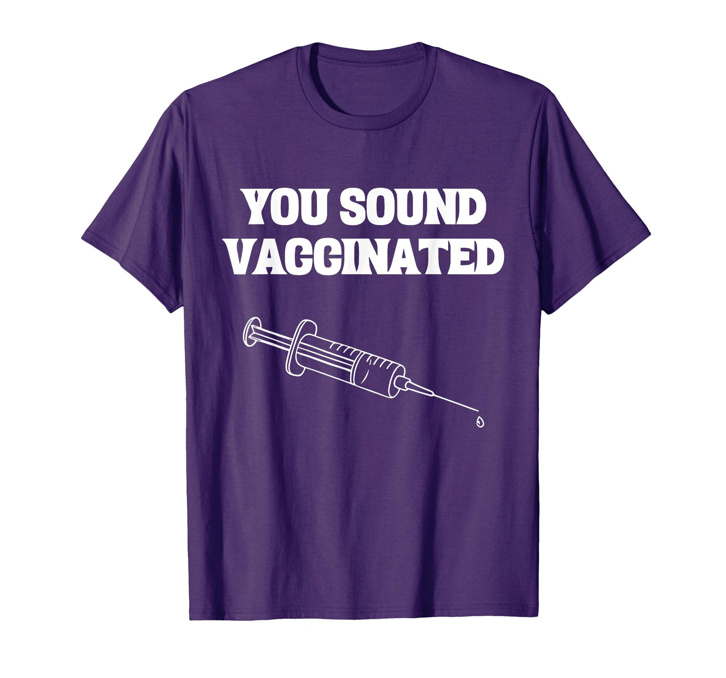 You Sound Vaccinated T-Shirt