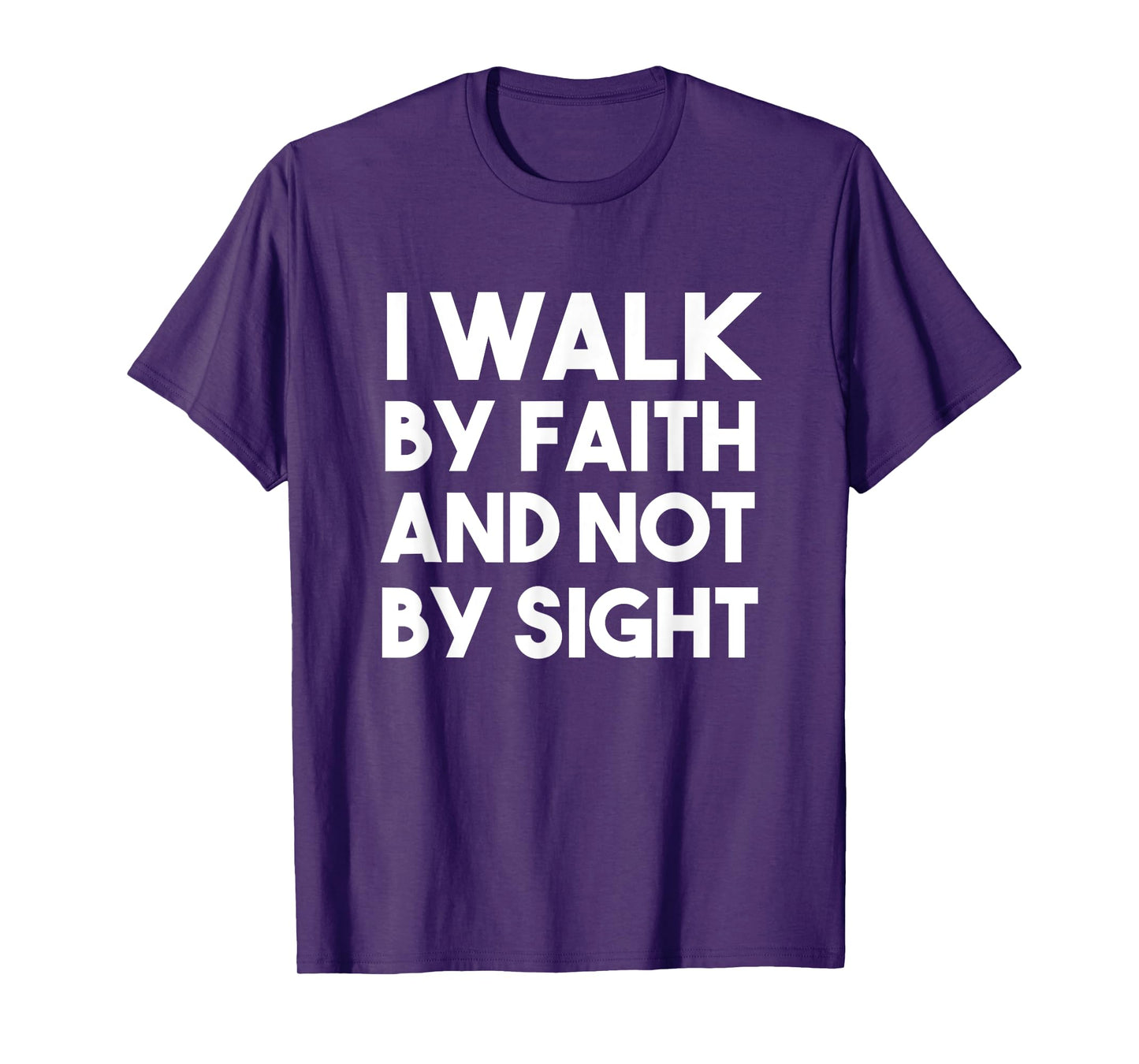I Walk By Faith and Not By Sight T-Shirt, Christian, Jesus T-Shirt
