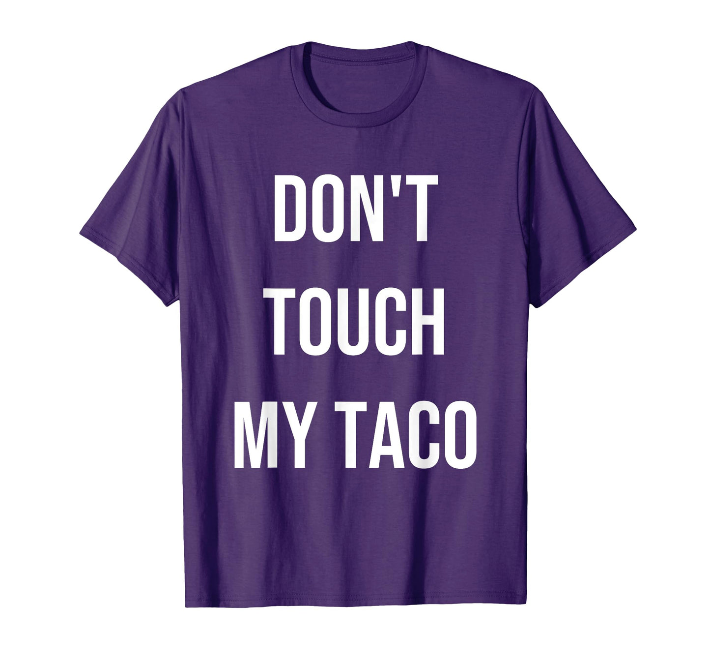 Don't Touch My Taco T-Shirt