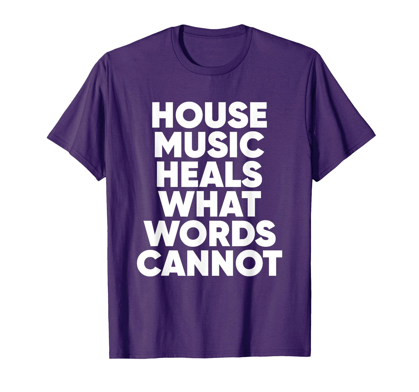 House Music Quote - EDM DJ Househead T-Shirt