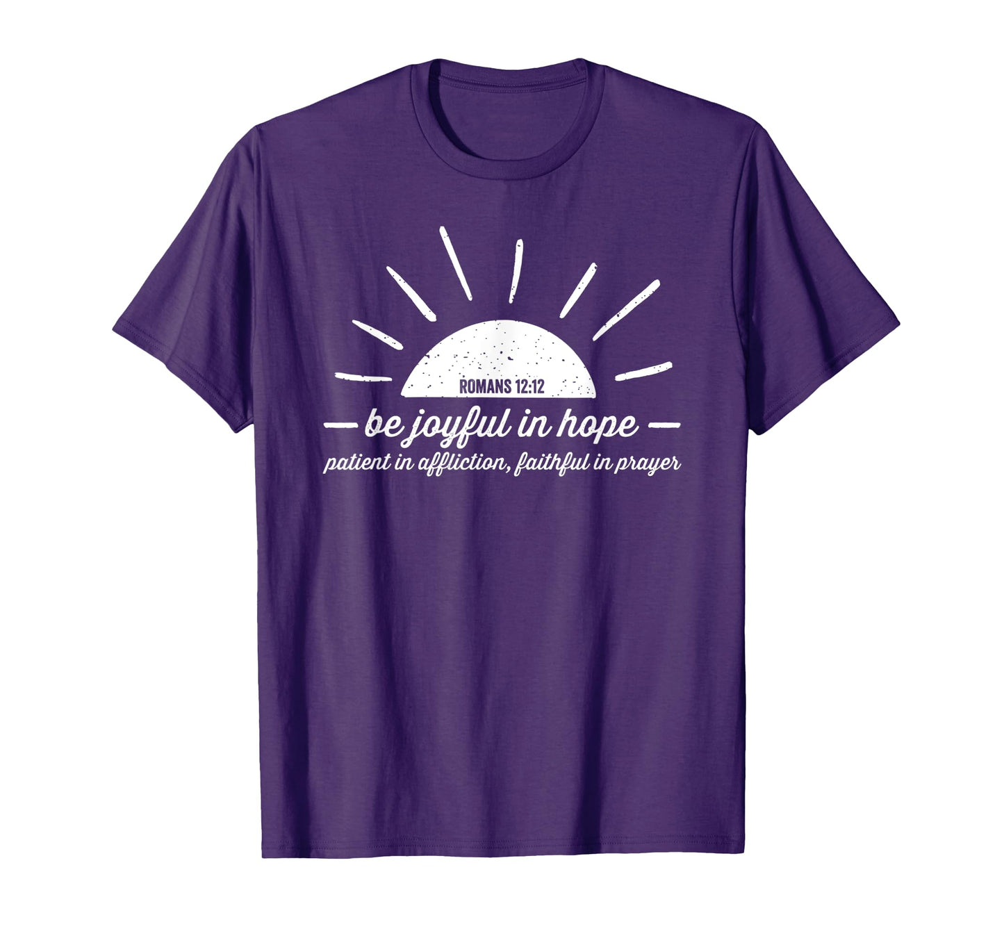 Romans 12 12 Be Joyful in Hope T-Shirt