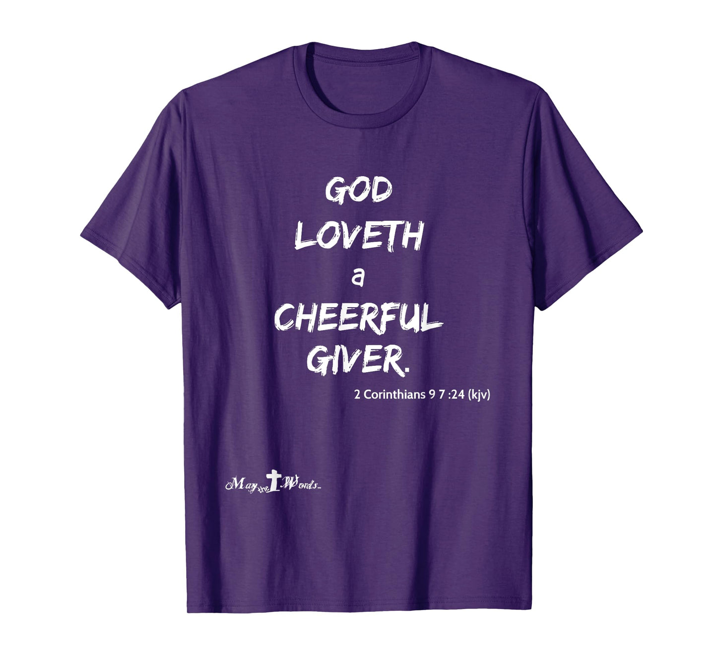 God loveth a cheerful giver. 2 Corinthians 9:7 Christian T-Shirt