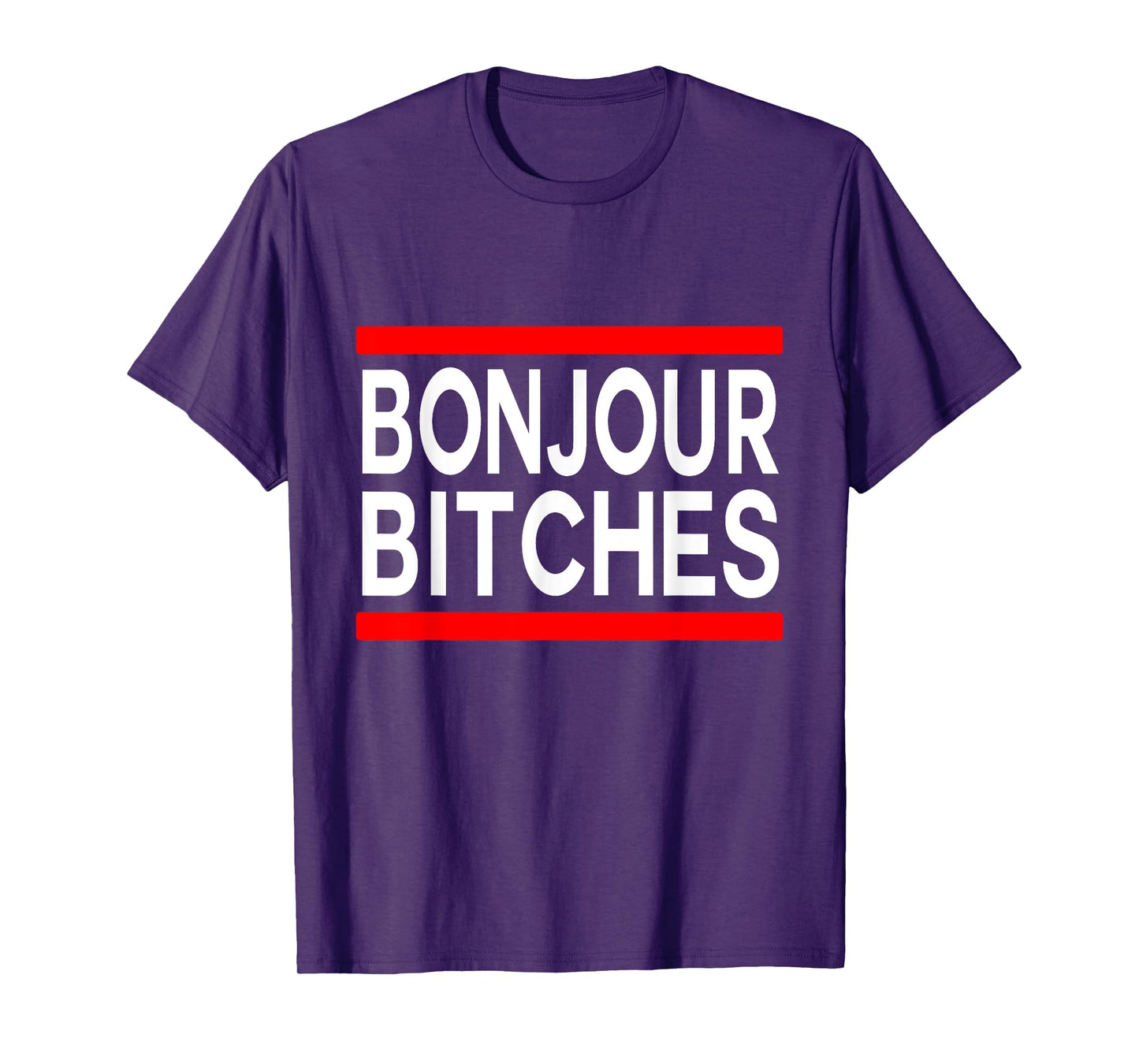 Bonjour Bitches Statement France Adult Humor French Designer T-Shirt