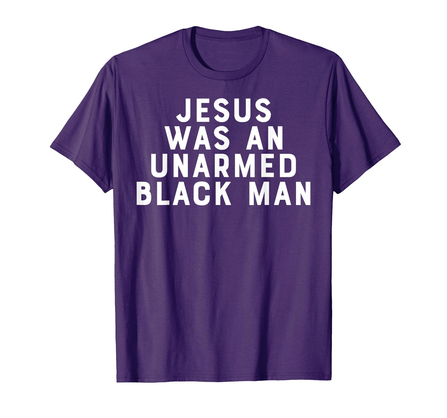 Jesus Was An Unarmed Black Man Christian Lover Religious T-Shirt