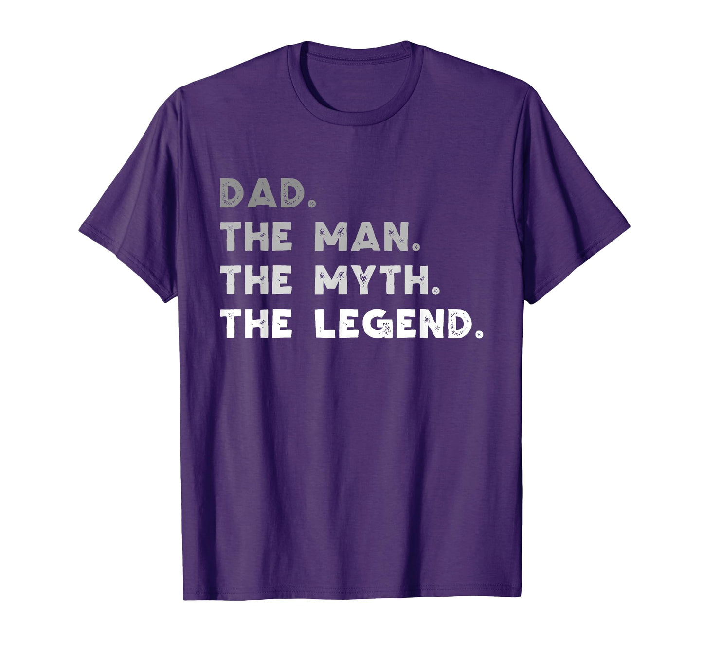 Dad The Man The Myth The Legend Funny T-Shirt