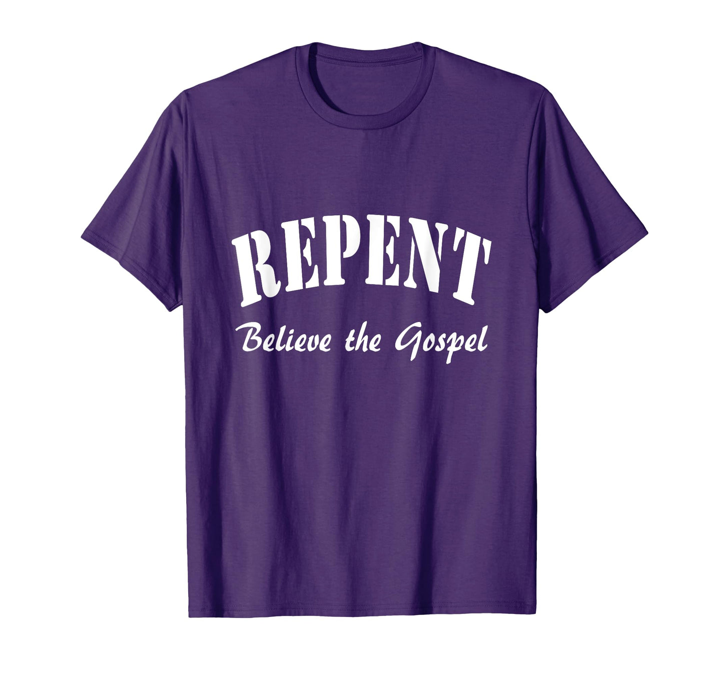 REPENT and Believe the Gospel Mark Gospel 1:15 T-Shirt