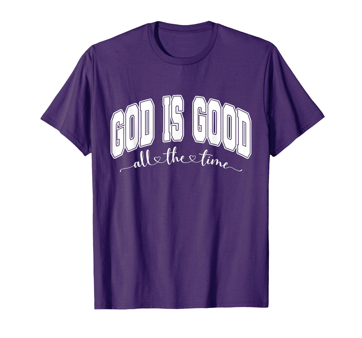 Faith Religious God is Good All The Time T-Shirt