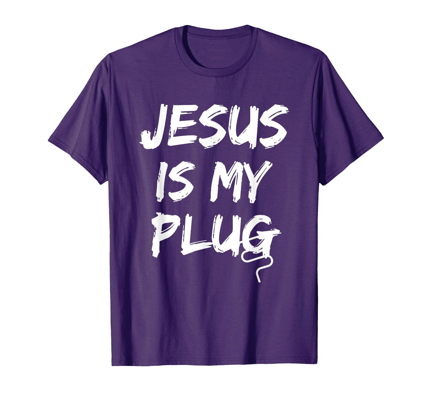 Jesus Is My Plug Christian Believers in Jesus Humor Novelty T-Shirt