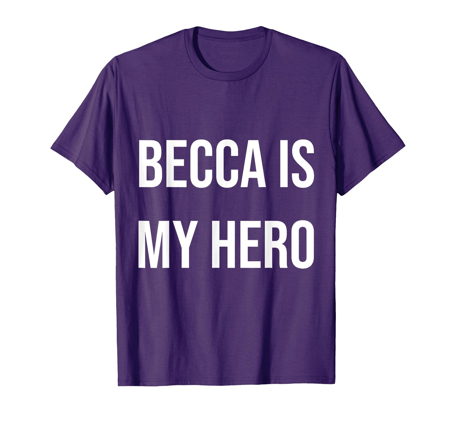 Becca Is My Hero T-Shirt
