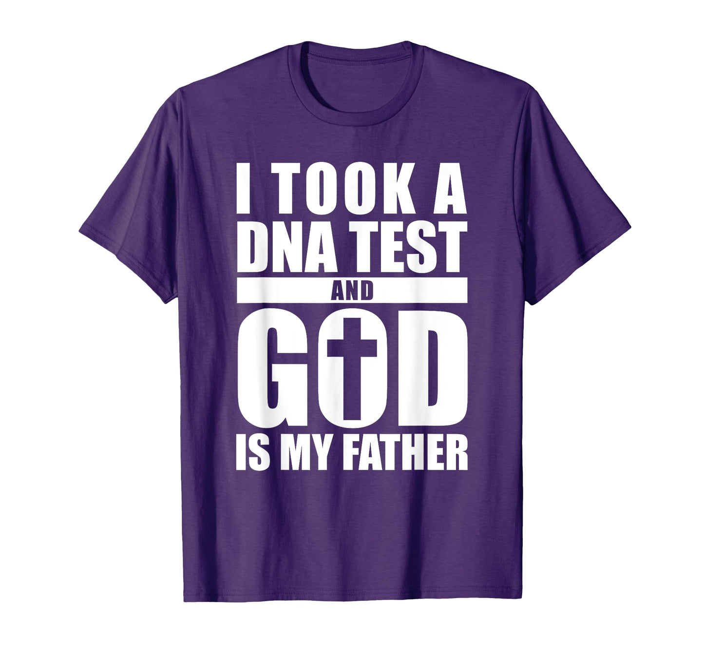I Took A DNA Test And God Is My Father Christianity T-Shirt