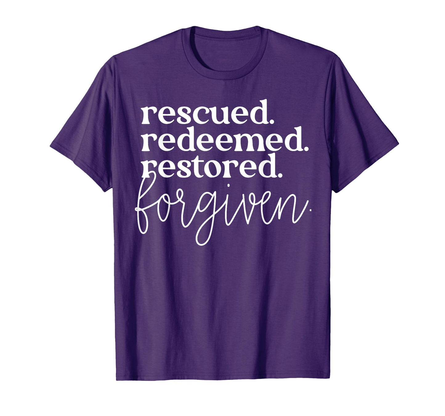 Rescued Redeemed Restored Forgiven T-Shirt