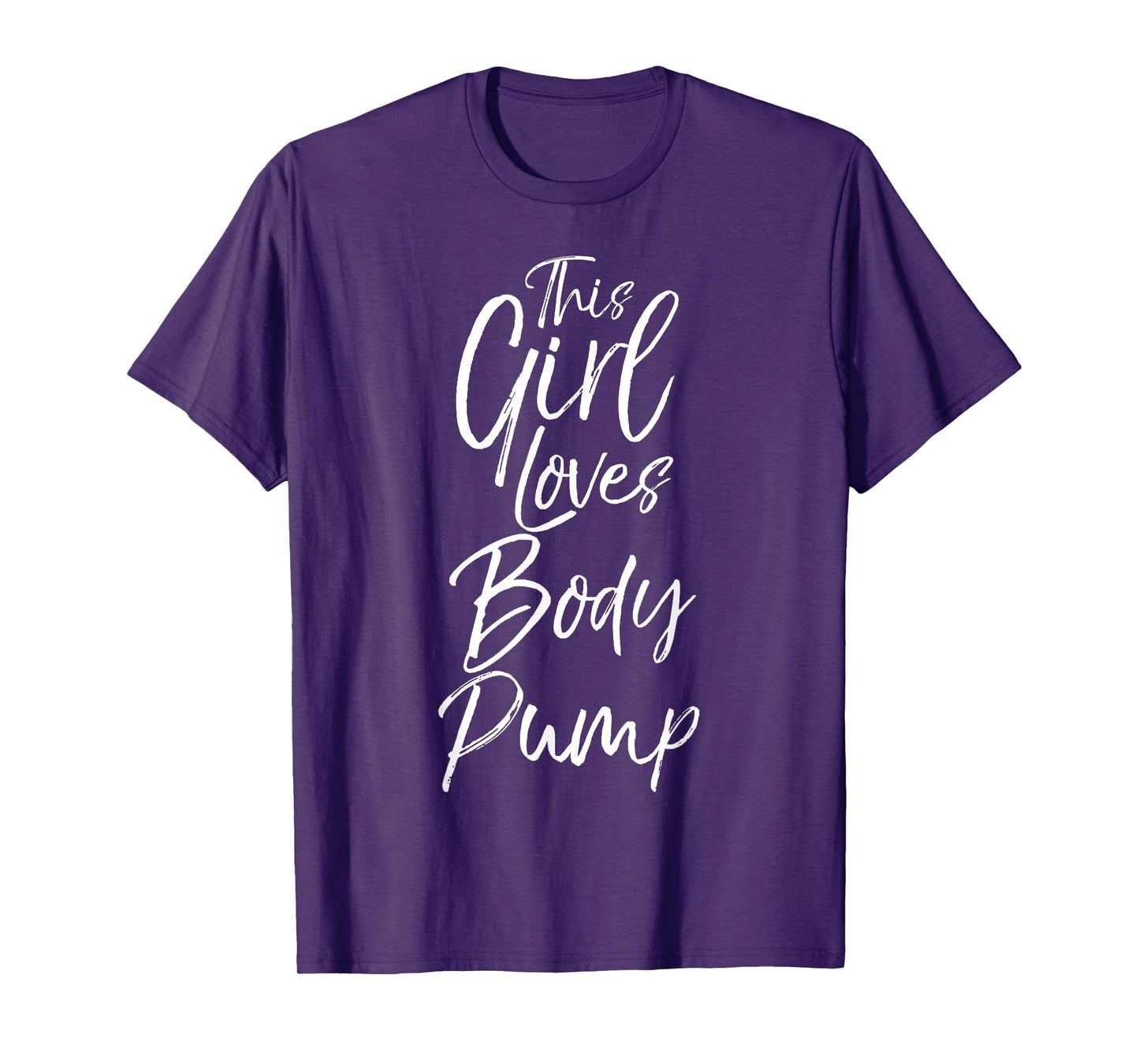 Cute Body Pump Workout Quote Funny This Girl Loves Body Pump T-Shirt