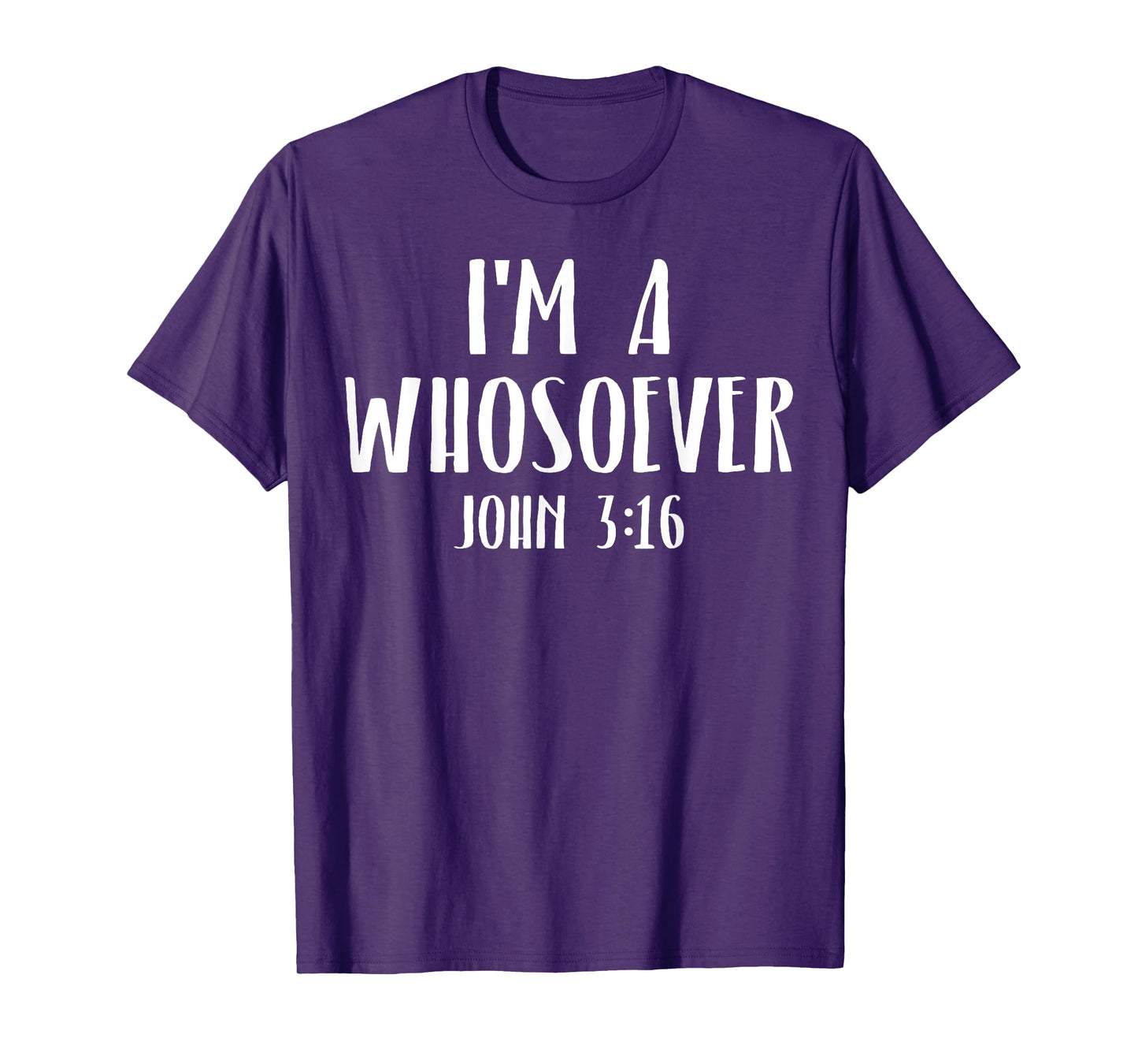 I'm a Whosoever I am Bible Verse John 3:16 T-Shirt