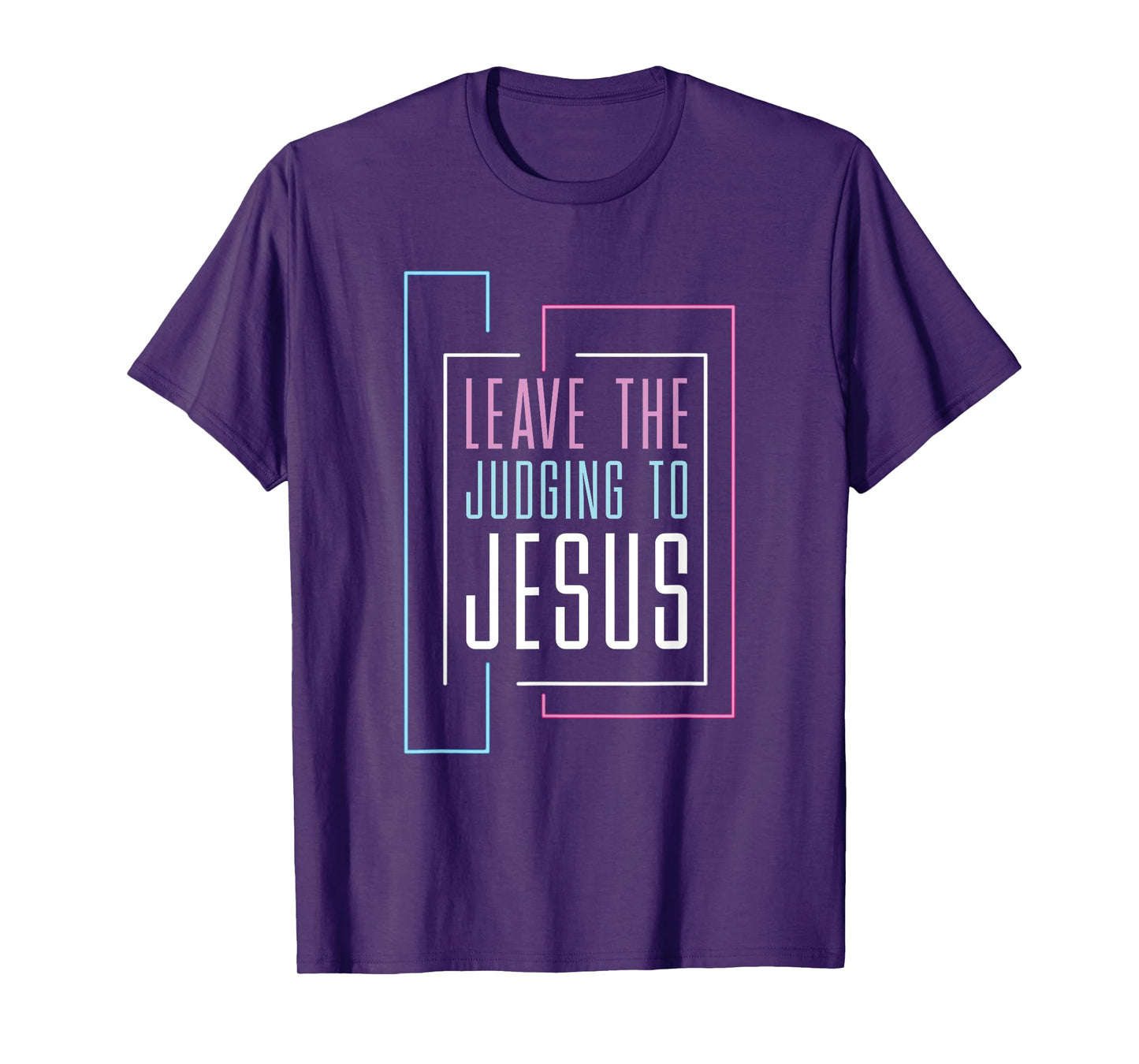 Leave The Judging To Jesus T-Shirt