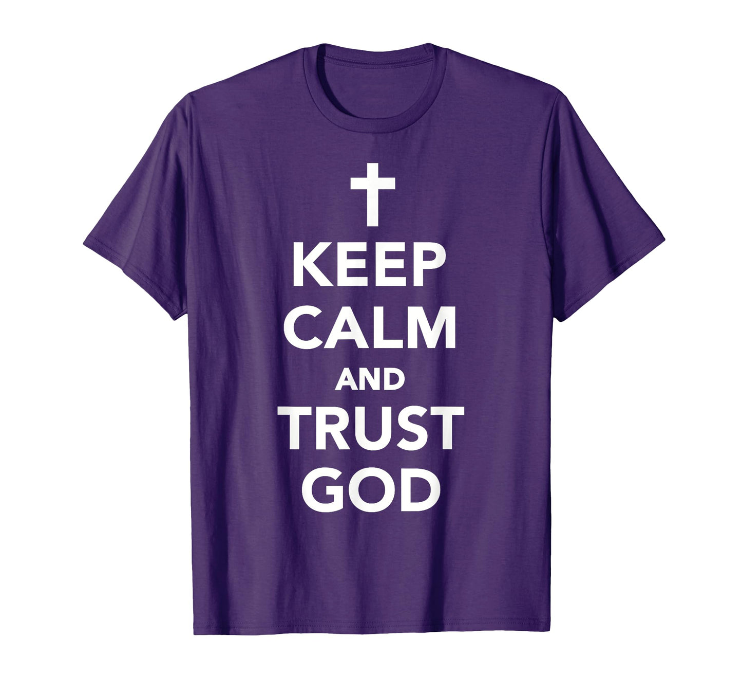 Keep calm and trust god T-Shirt