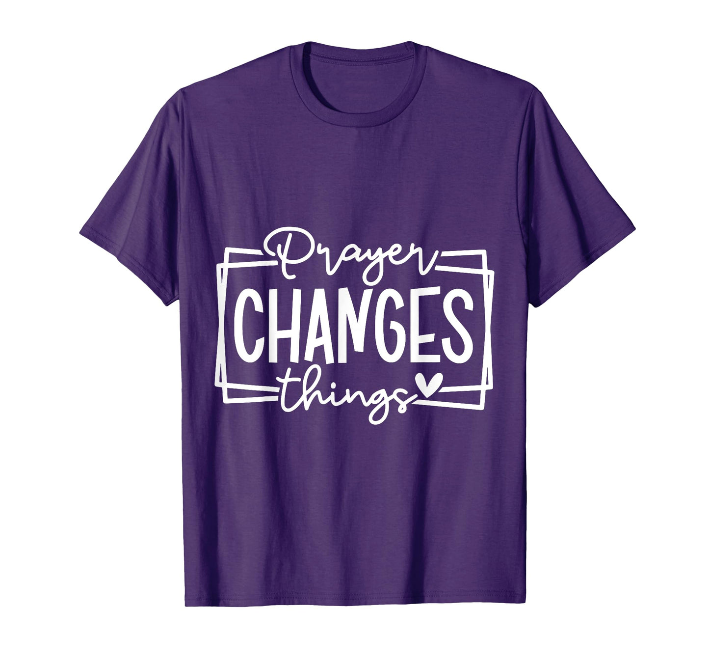 Prayer Changes Things Christian Quote Jesus Bible T-Shirt