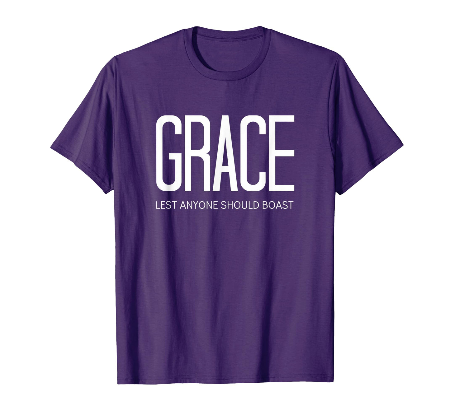 Ephesians Jesus Christ Grace Lest Anyone Should Boast T-Shirt