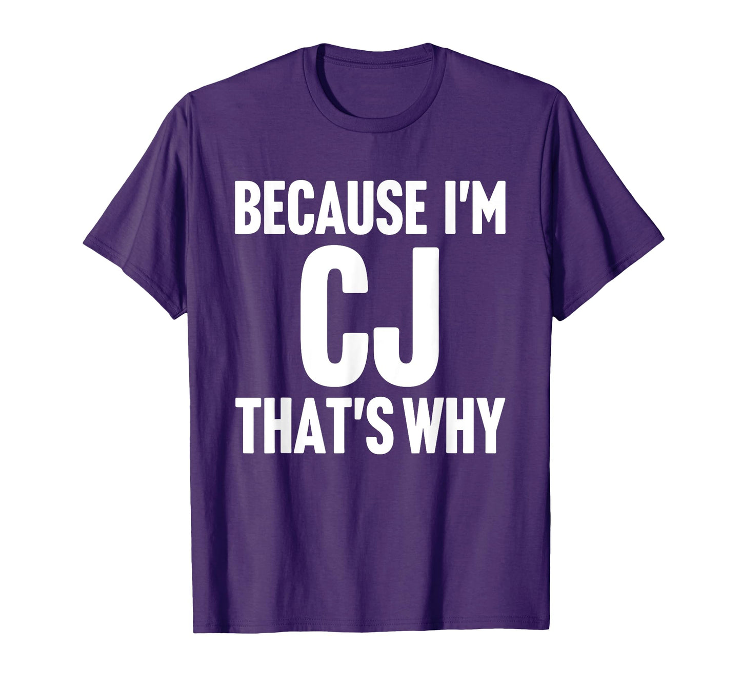 Because I'm Cj That's Why Am Personalized Name T-Shirt