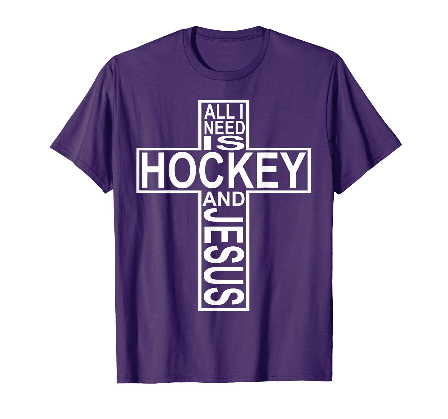All I Need Is Hockey And Jesus T-Shirt T-Shirt