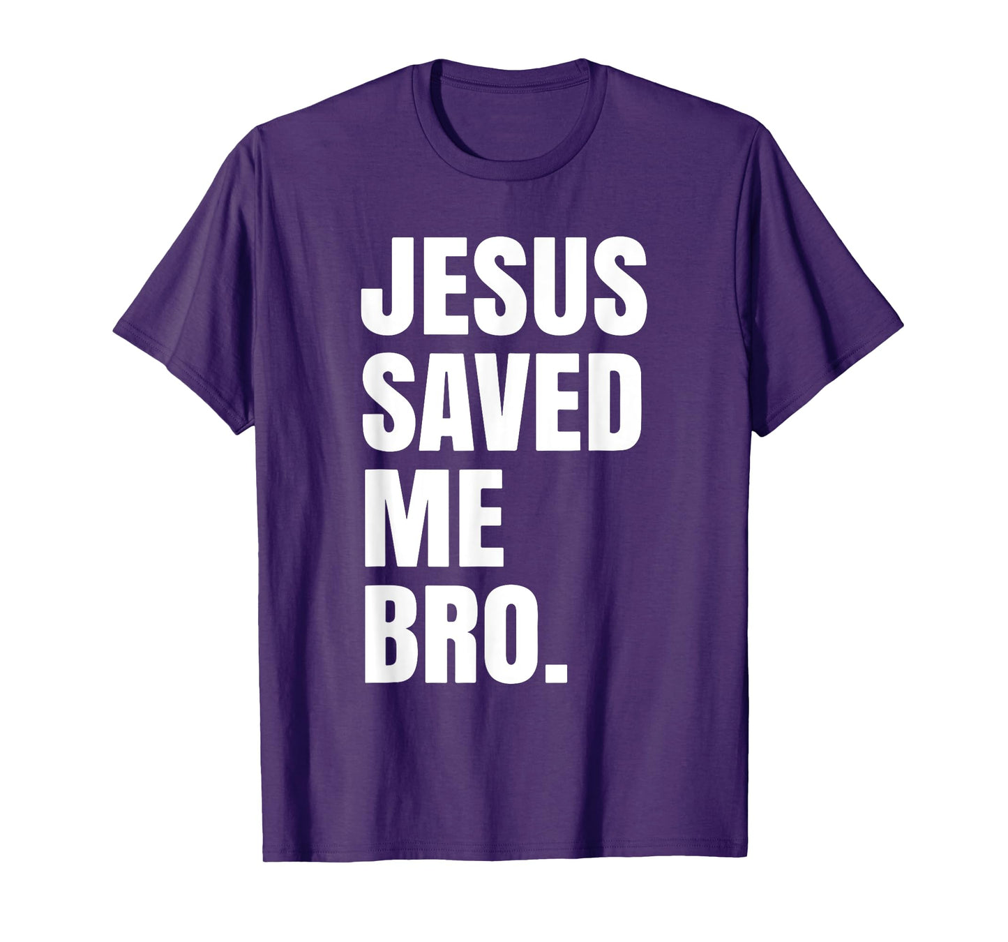 Jesus Saved Me Bro. Inspirational Christian Religious Bible T-Shirt