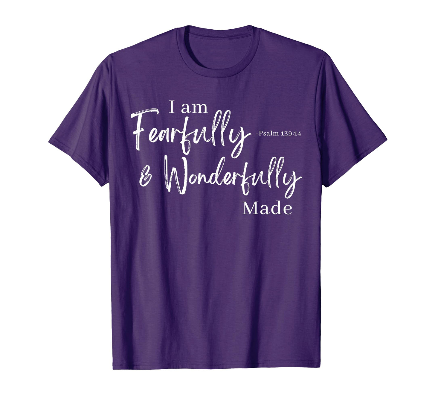 I am Fearfully & Wonderfully Made Psalm 139:14 T-Shirt