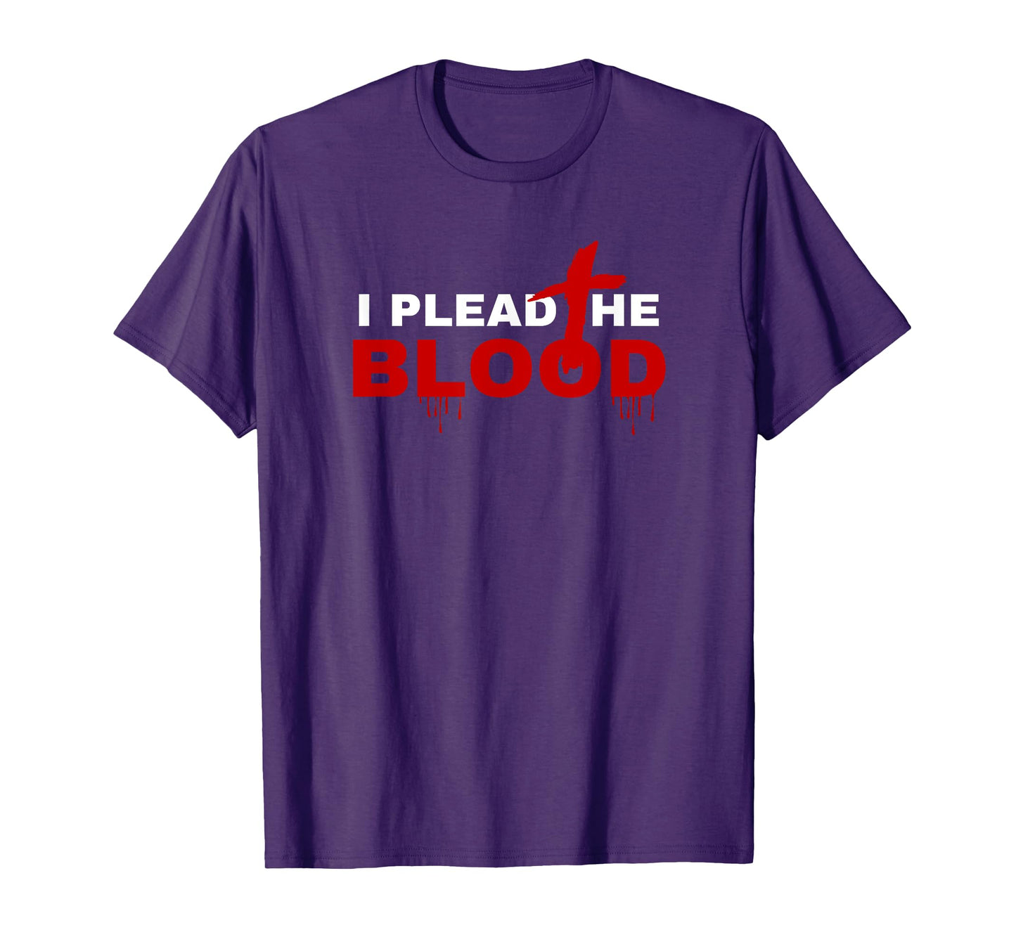 I Plead The Blood Of Jesus Christ Prayer Power In The Blood T-Shirt