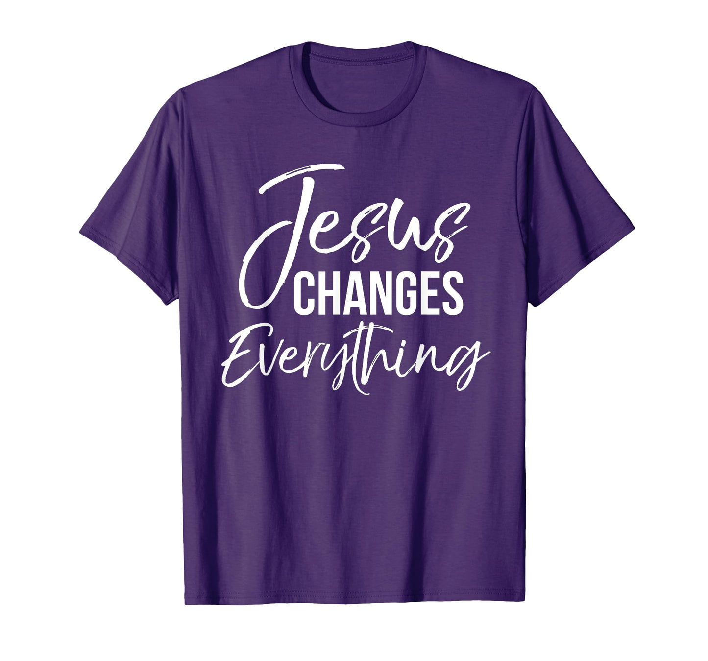 Jesus Changes Everything Shirt Christian Baptism & Salvation T-Shirt
