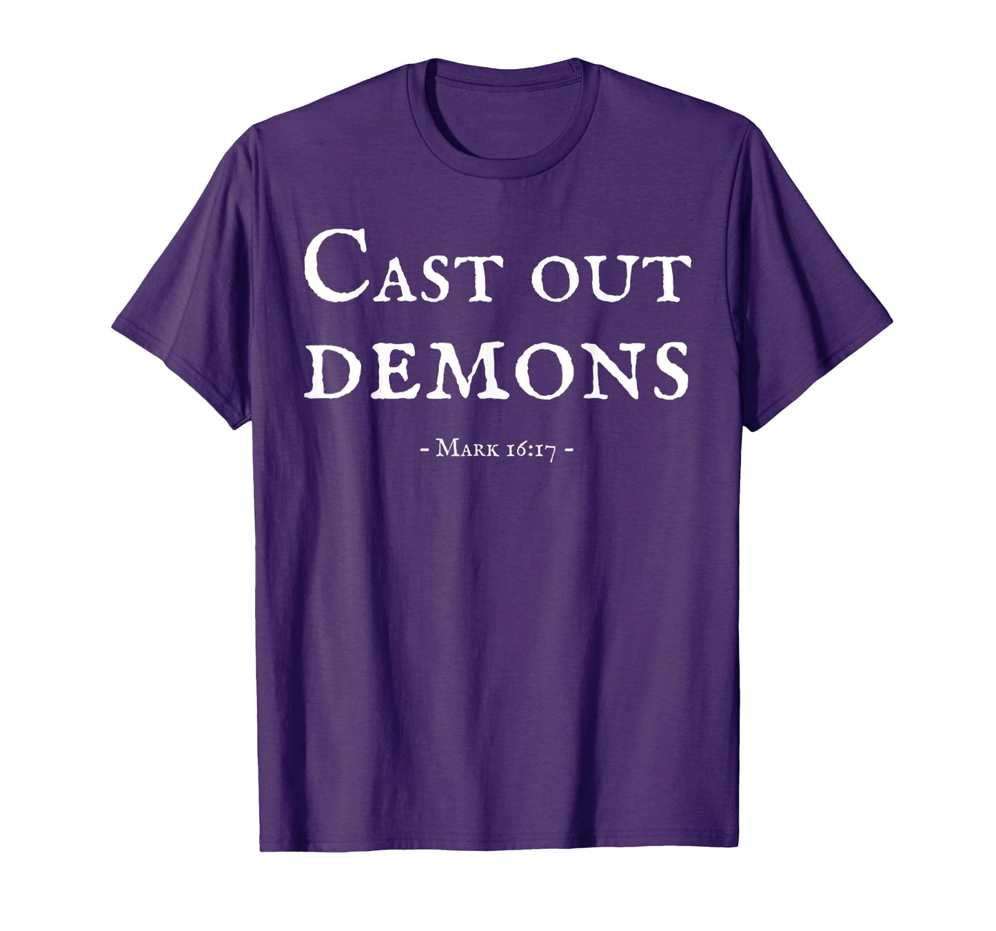 Funny Jesus Cast Out Demons Bible Quote Mark 16 17 T-Shirt