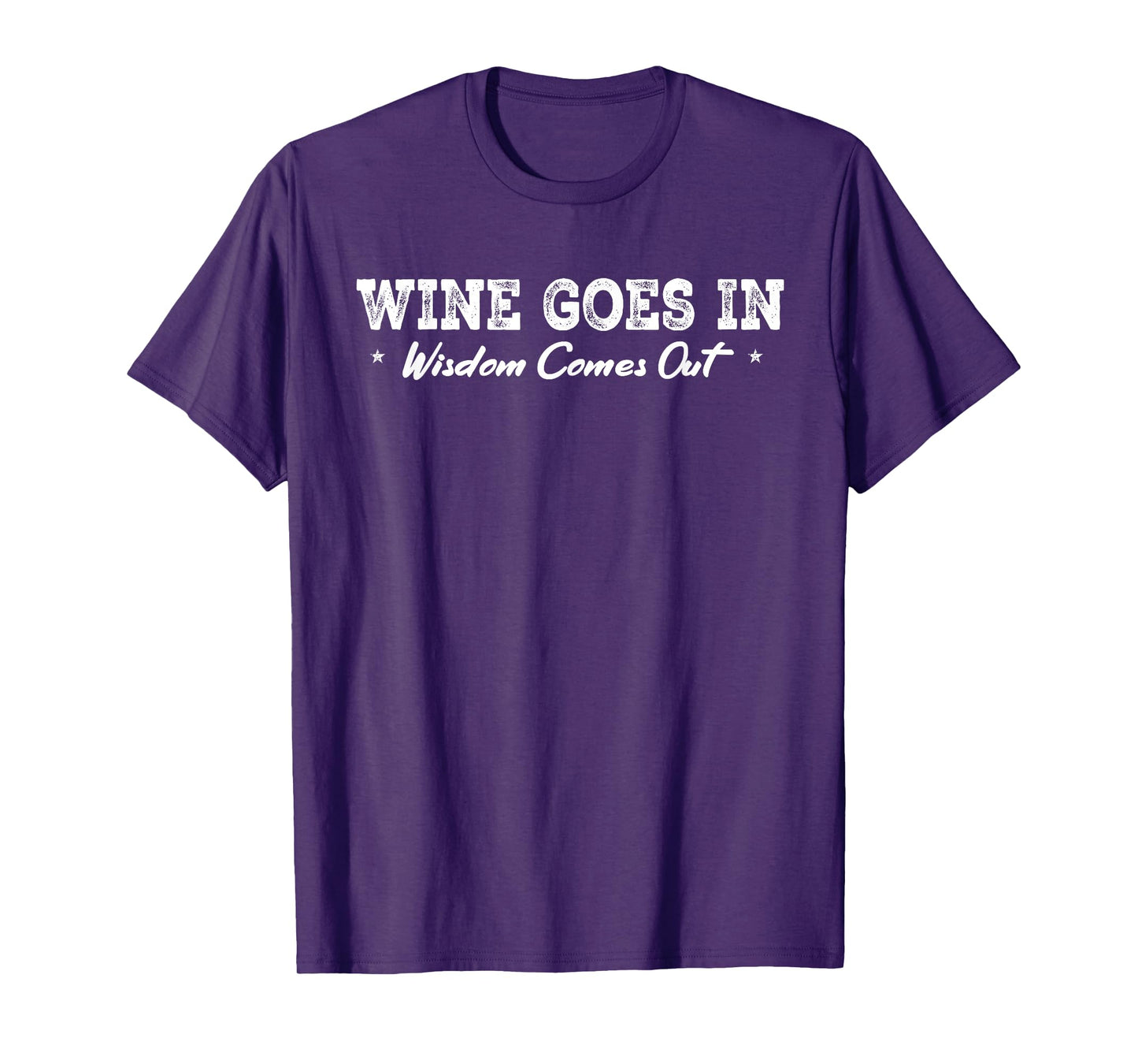 Wine Goes In Wisdom Comes Out Funny Drinking Wine T-Shirt