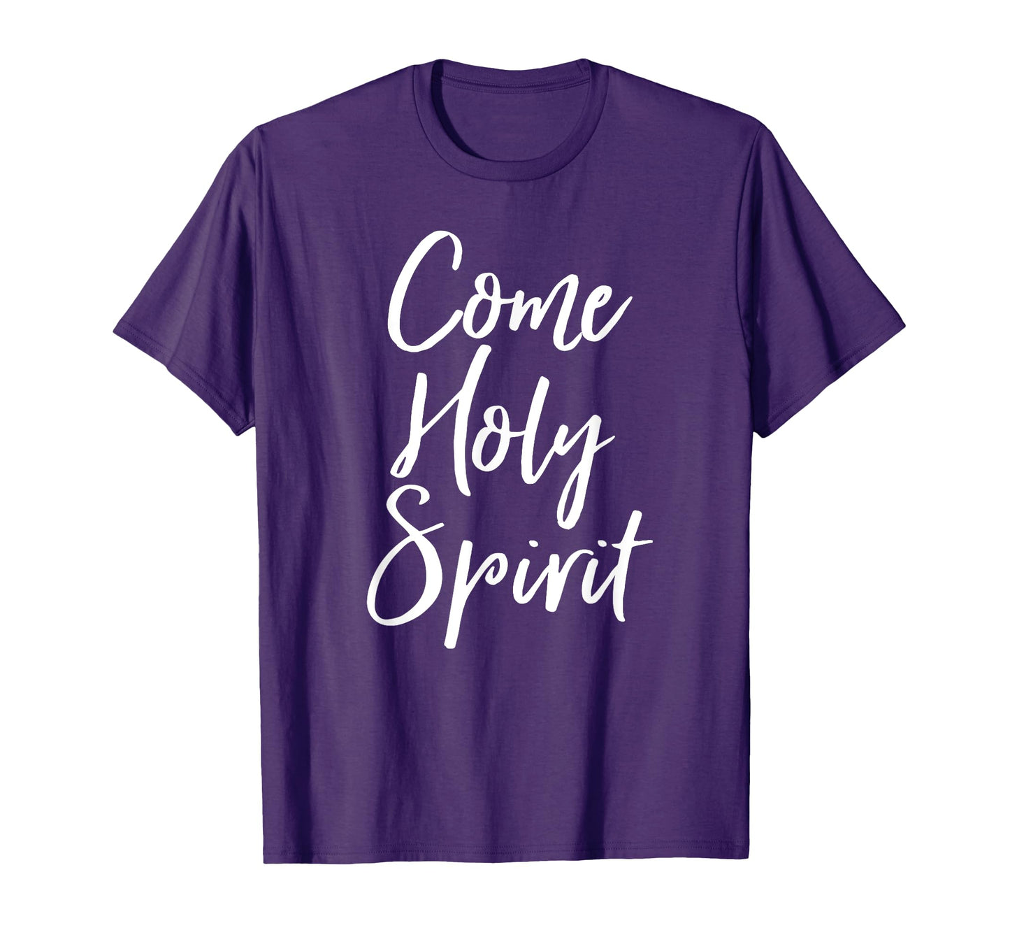 Come Holy Spirit Shirt Christian Faith Trinity Trust God Tee