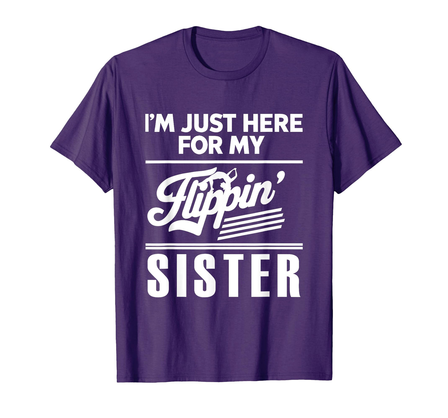 I'm Just Here For My Flippin' Sister Gymnast Brother Family T-Shirt
