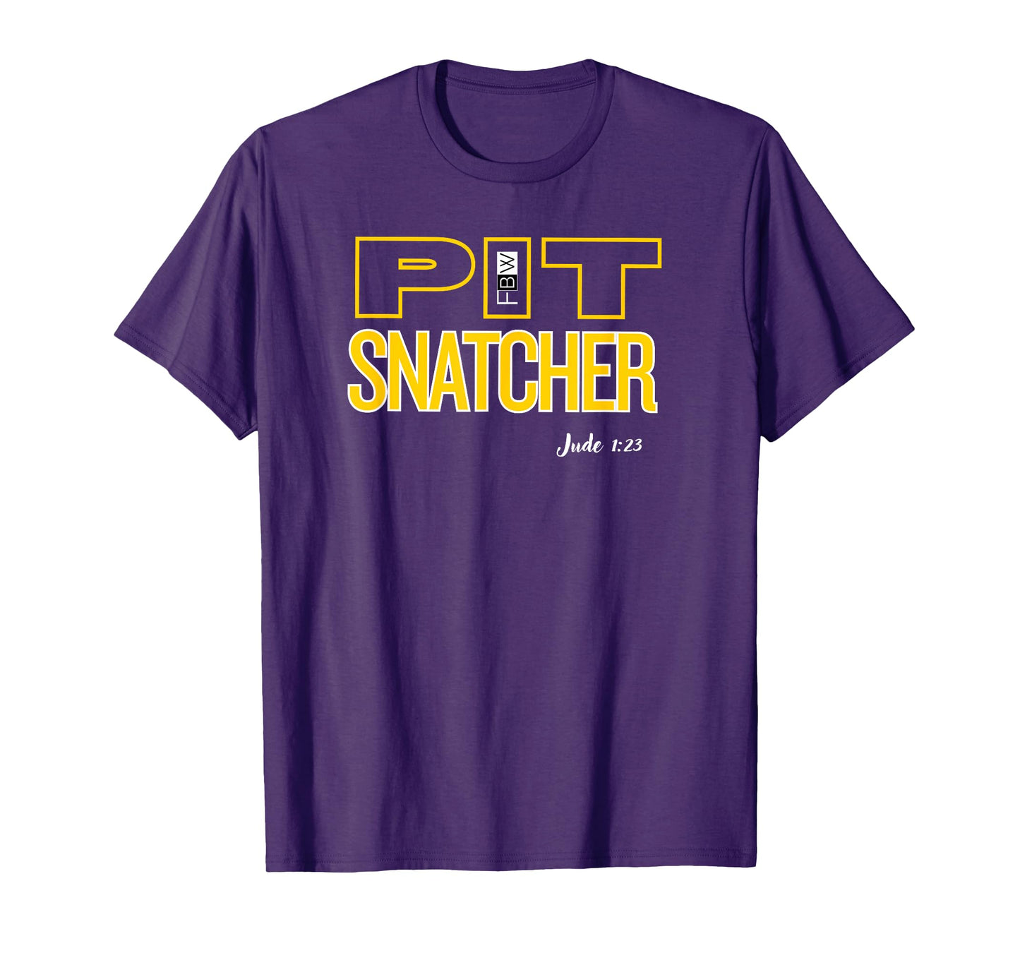 FBW Pit Snatcher T-Shirt
