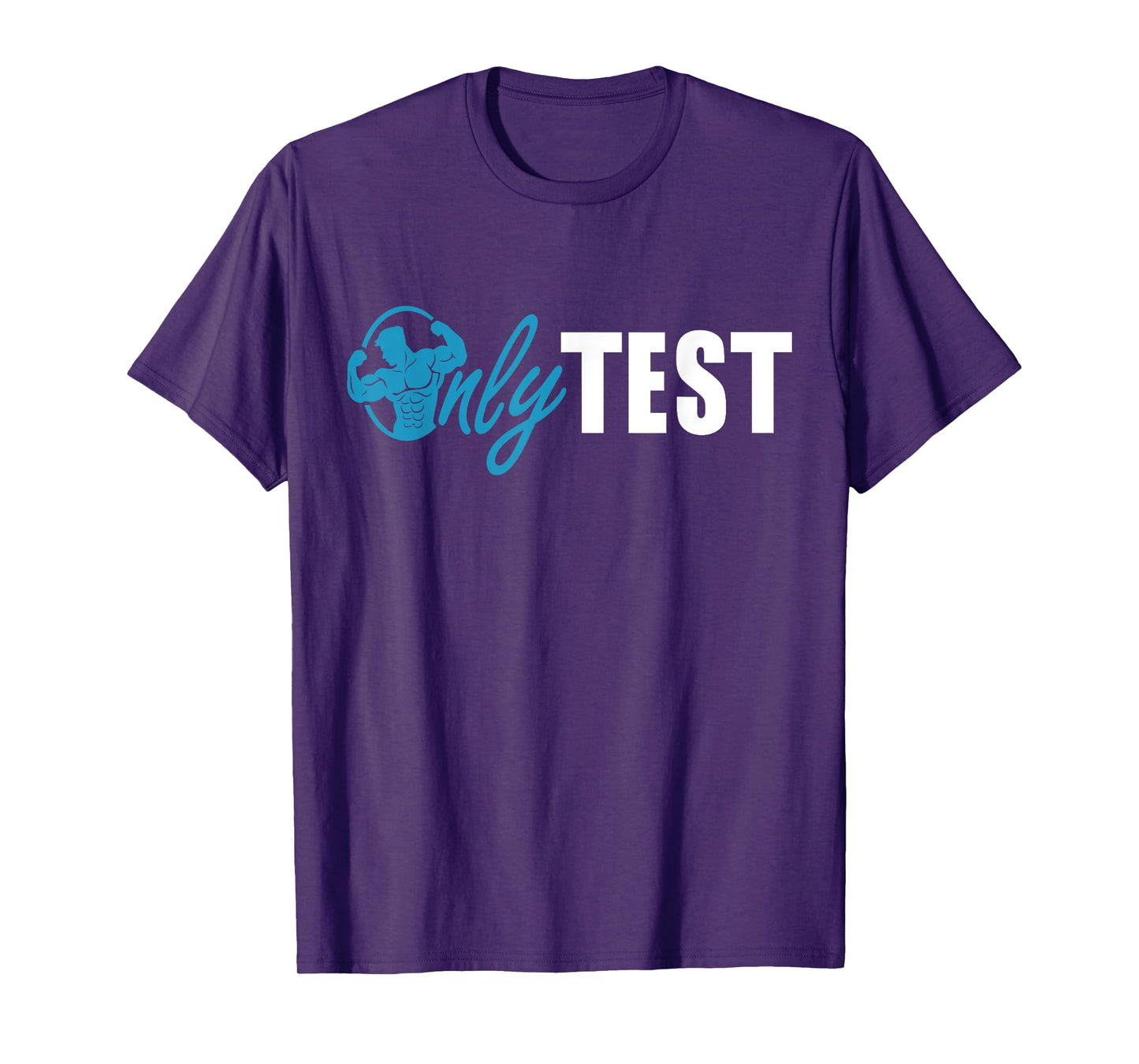 Only TEST Funny Testosterone Replacement Therapy TRT for Men T-Shirt
