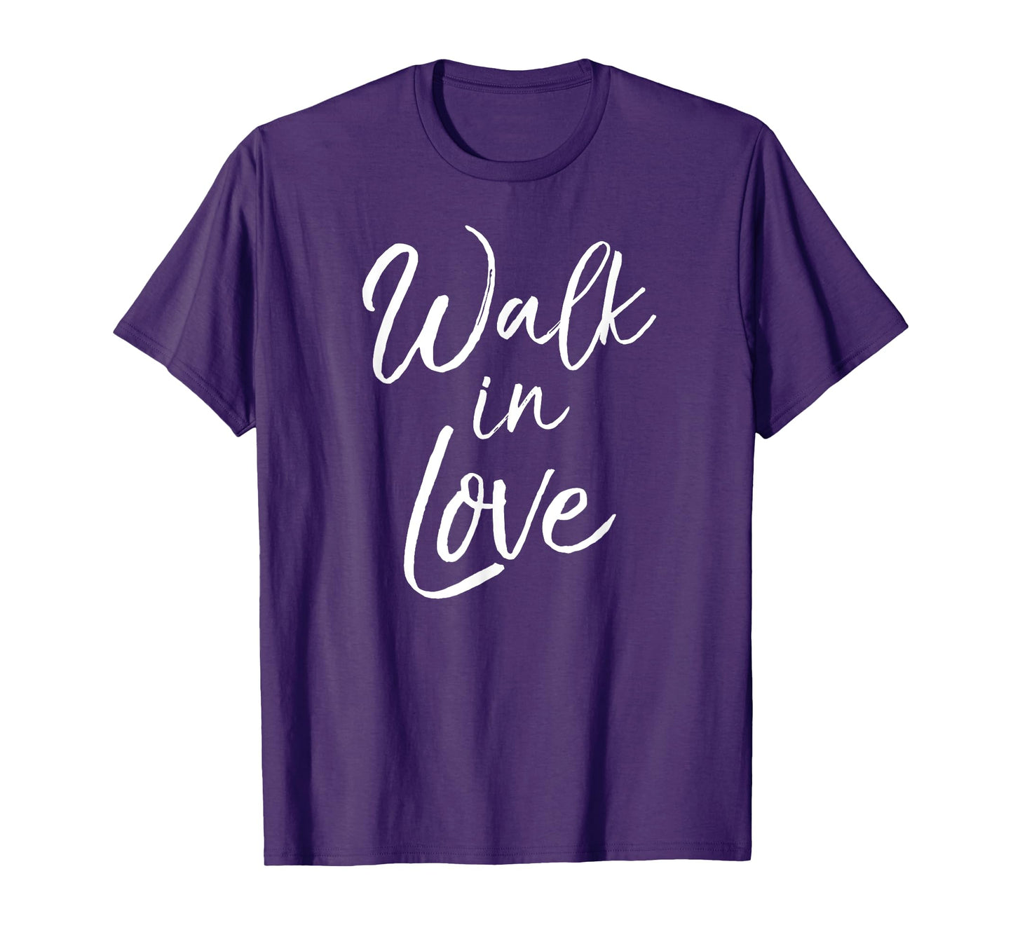 Cute Christian Quote for Women Faith Saying Walk in Love T-Shirt