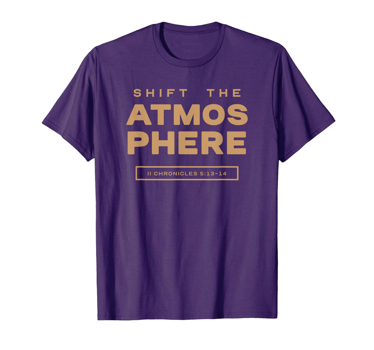 Shift the Atmosphere Praiser Worshipper Intercessor of God T-Shirt