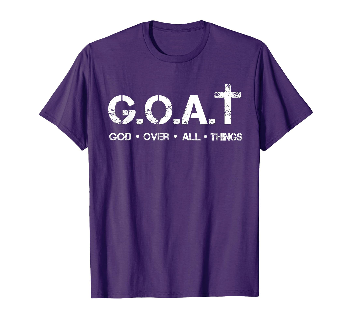 G.O.A.T God Over All Thing Christian Bible Saying T-Shirt