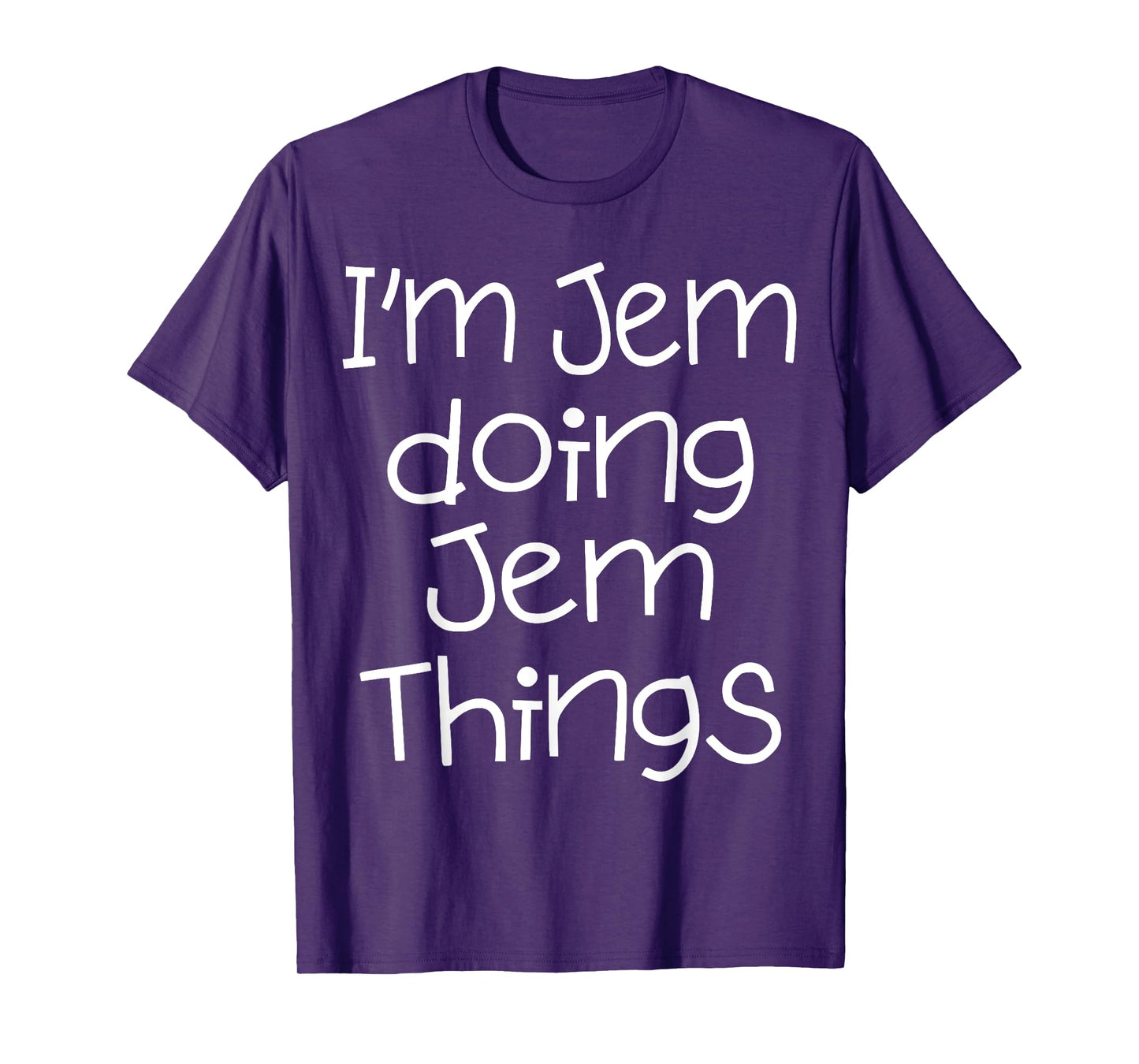 I'm Jem Doing Funny Things Name Birthday Gift Idea T-Shirt