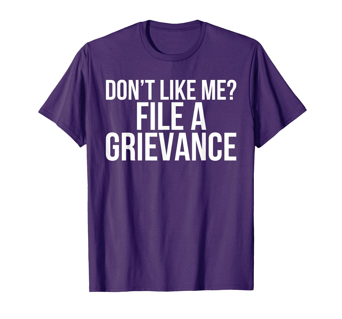File A Grievance Funny Unionized Employee Union Quote T-Shirt