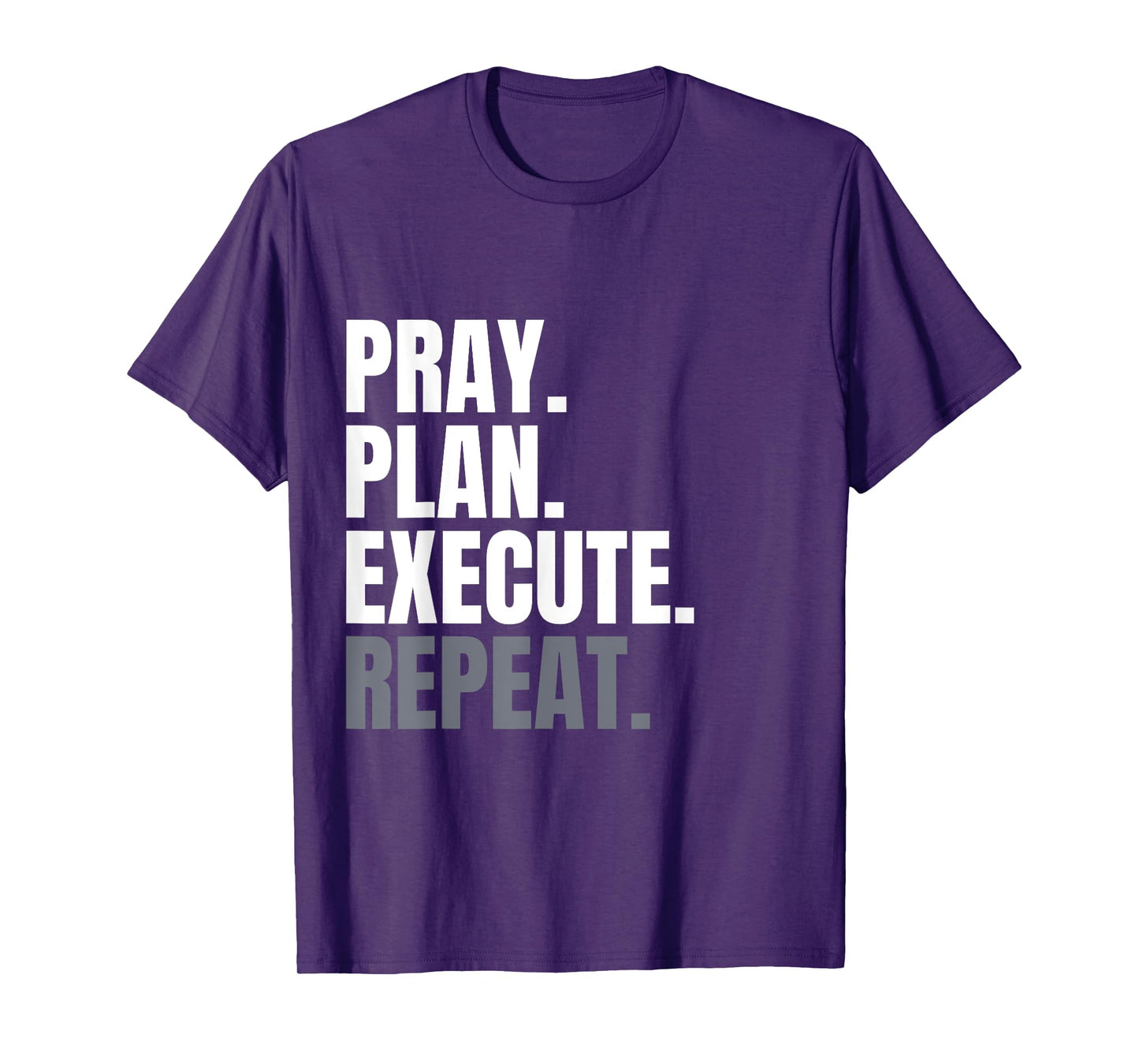 Pray Plan Execute Repeat T-Shirt