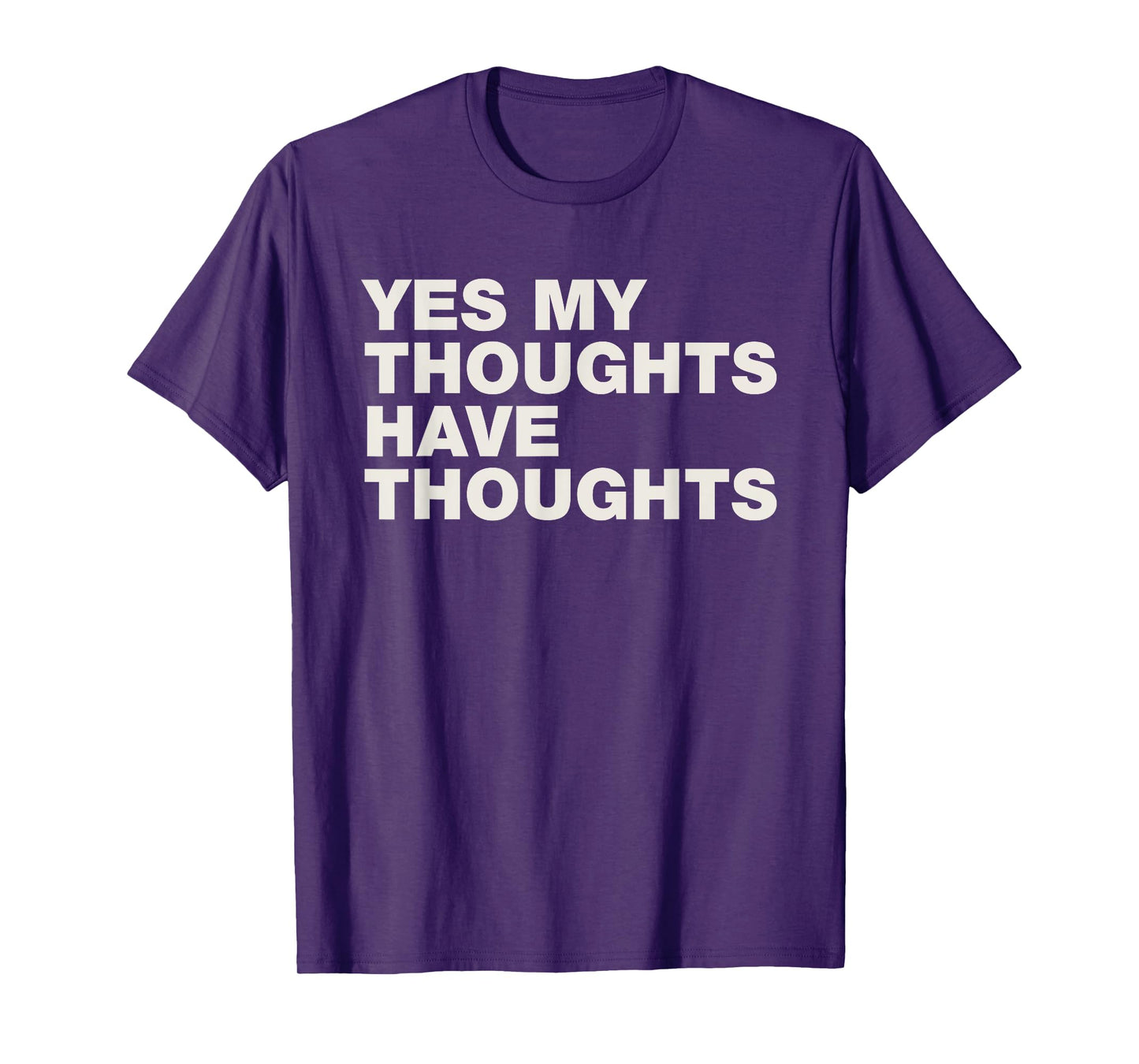 Yes My Thoughts Have Thoughts ADHD Neurodiversity Funny T-Shirt