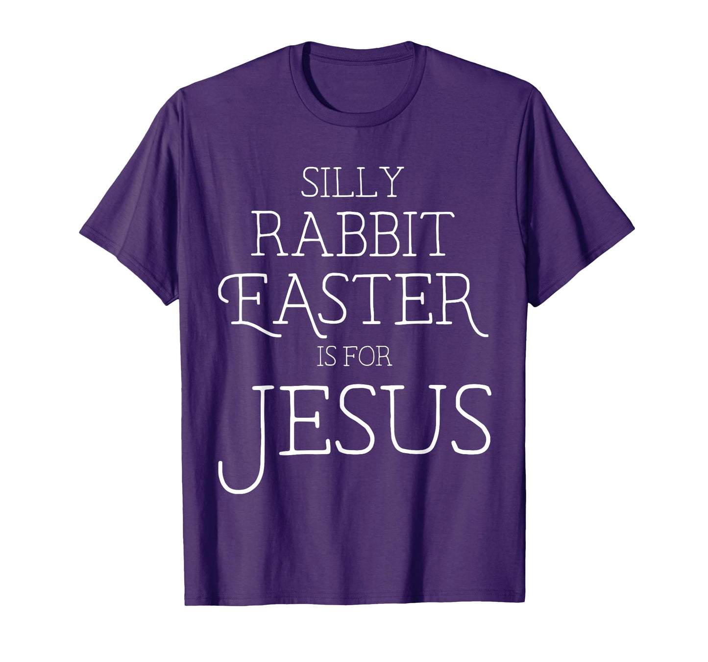 Silly Rabbit Easter is for Jesus Christians Gifts Women T-Shirt