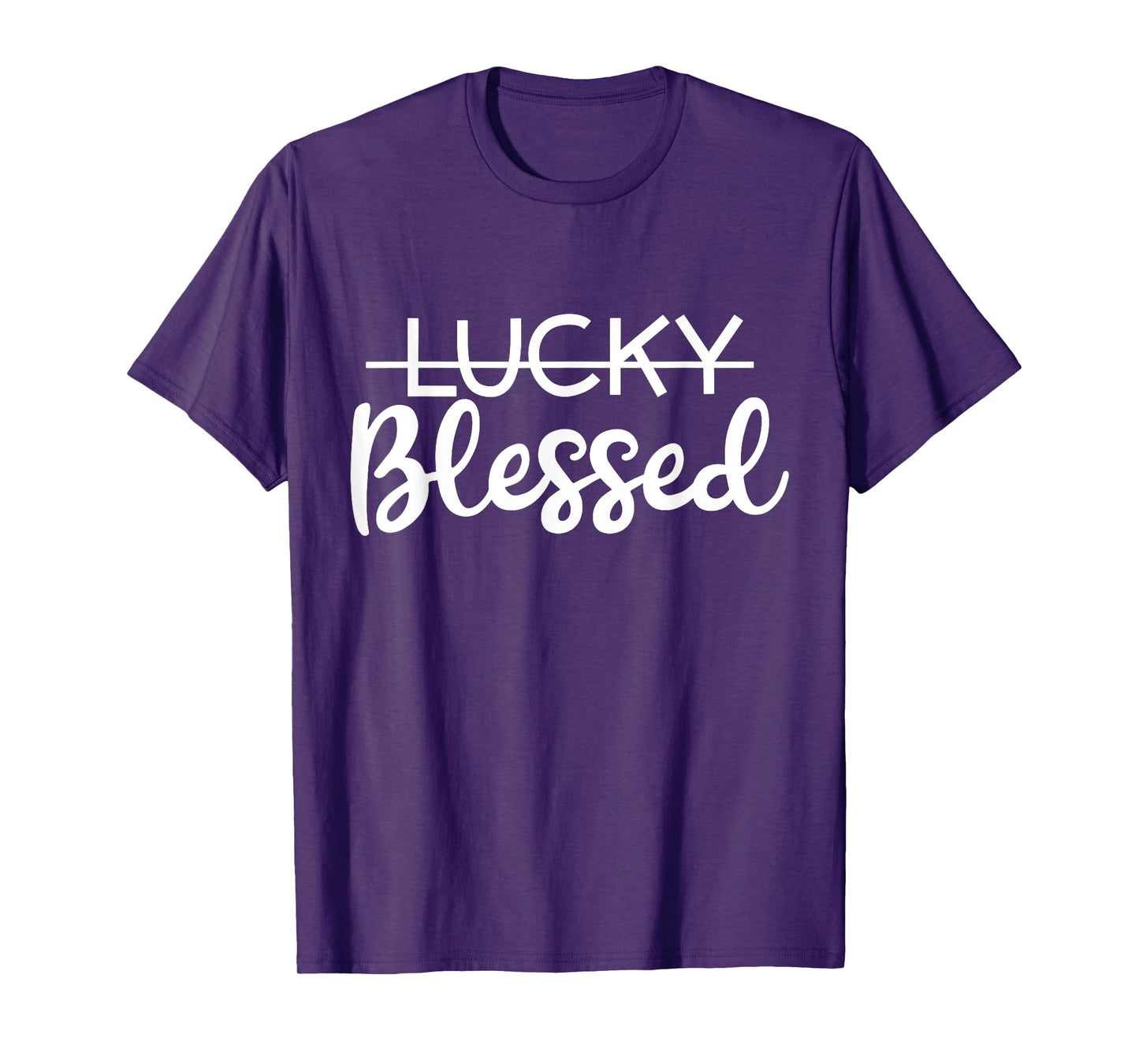 I'm NOT Lucky I'm BLESSED Inspirational T-Shirt