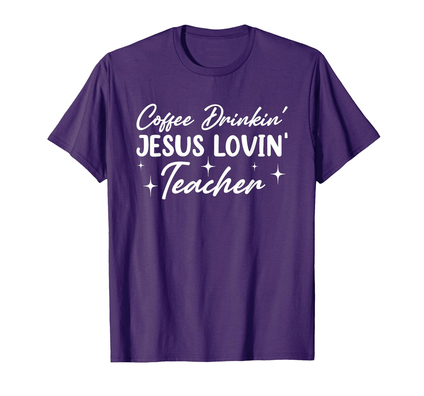 Coffee Drinkin' Jesus Lovin' Teacher Men Women T-Shirt