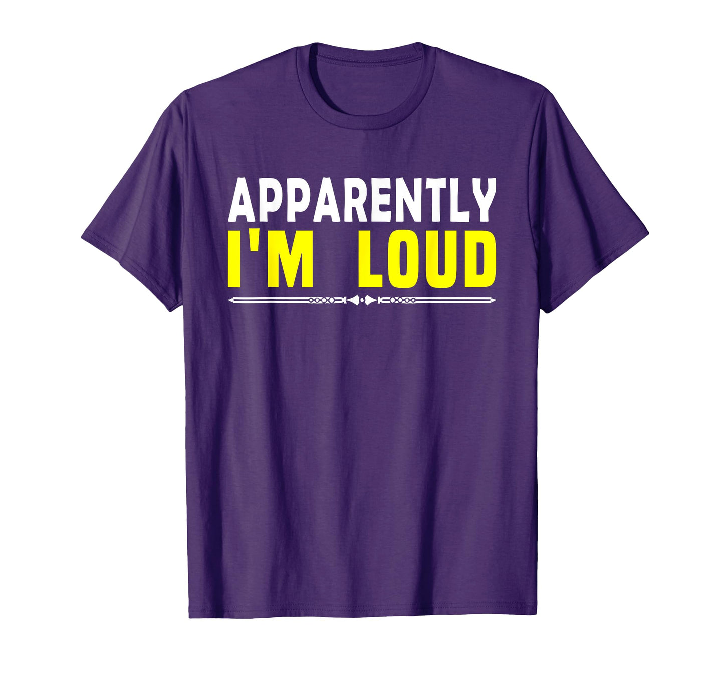 Apparently I'm Loud Funny Sarcastic Attitude Humor Quotes T-Shirt