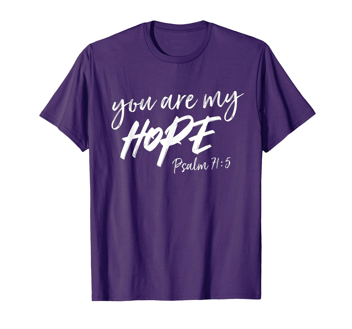 You Are My Hope Psalm 71:5 | Deluxe Christian T-shirt T-Shirt
