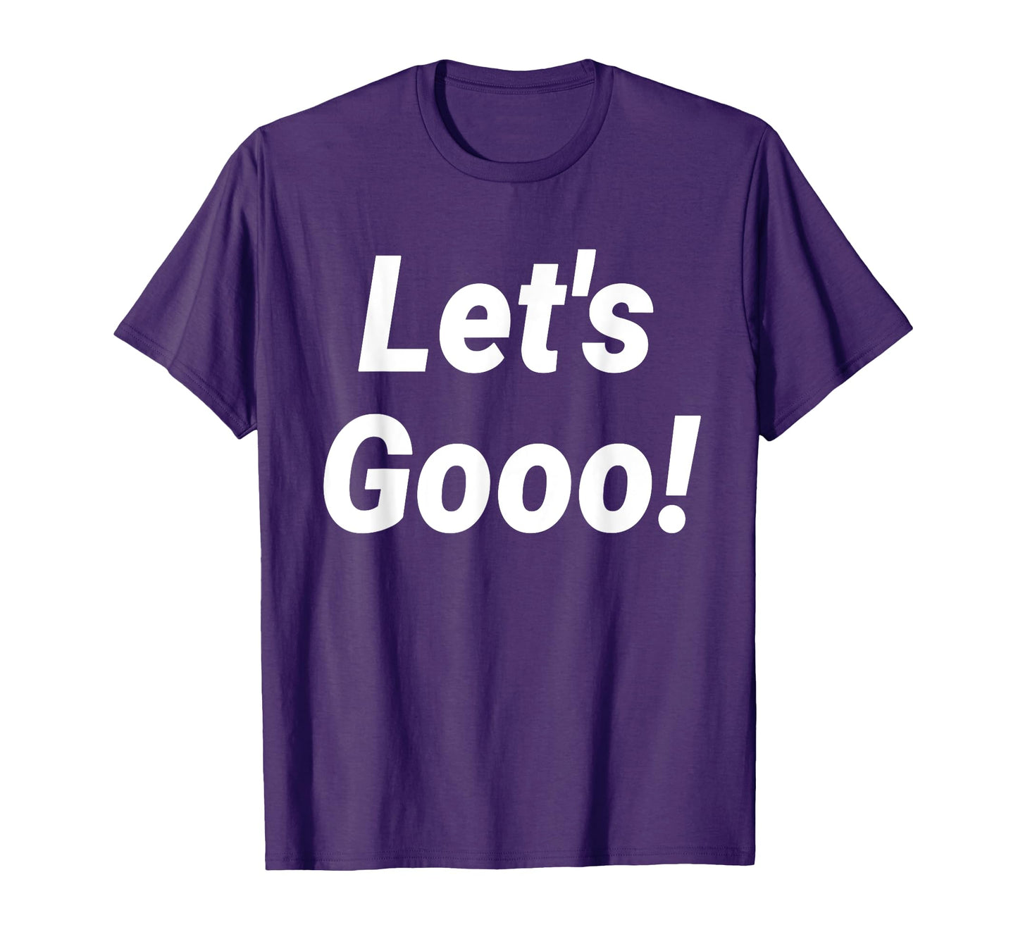Let's Gooo! T-Shirt